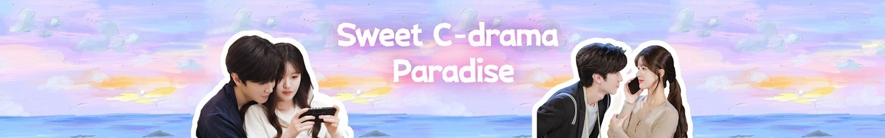Sweet C-drama Paradise