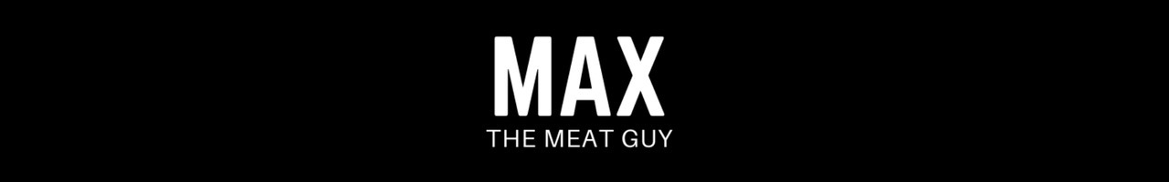 Max the Meat Guy