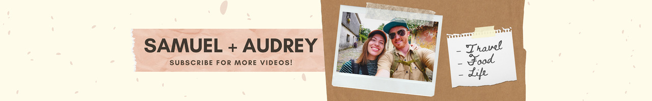 Samuel and Audrey - Travel and Food Videos