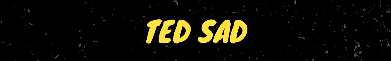 TED SAD