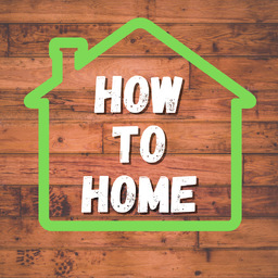 How To Home