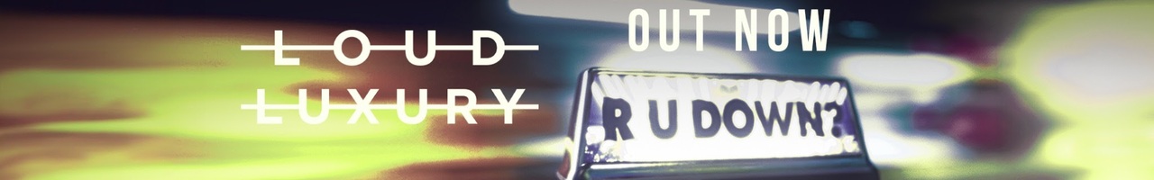 Loud Luxury