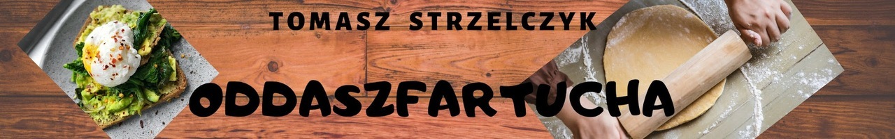 Tomasz Strzelczyk ODDASZFARTUCHA
