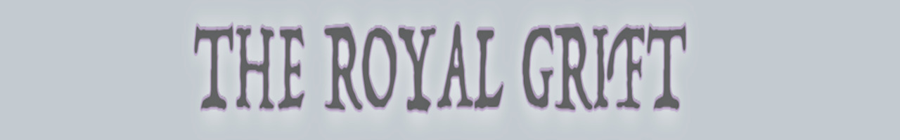 The Royal Grift