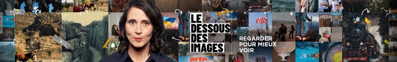 Le dessous des images - ARTE