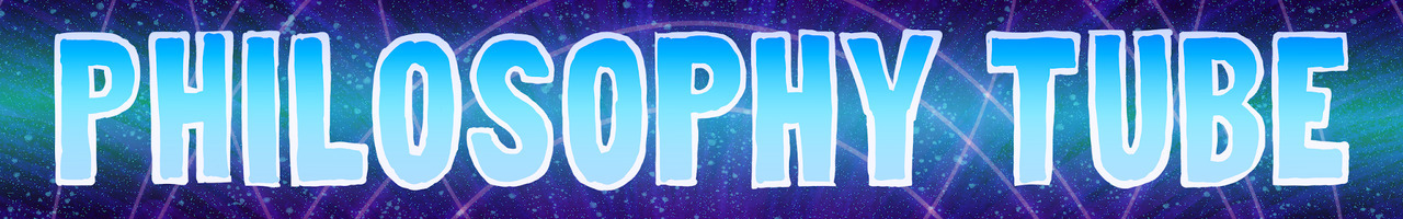 Philosophy Tube