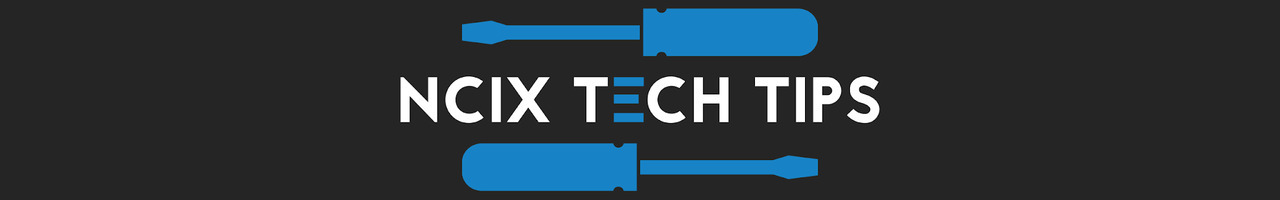 NCIX Tech Tips